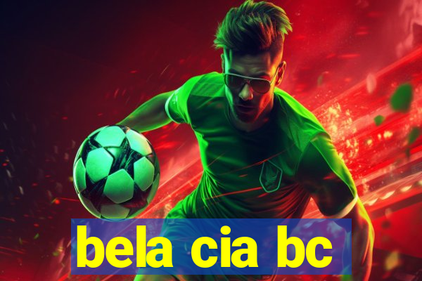bela cia bc